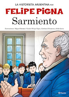 SARMIENTO (COLECCION LA HISTORIETA ARGENTINA TOMO 4) (RUSTICA) DE PIGNA FELIPE
