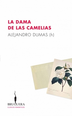 DAMA DE LAS CAMELIAS (COLECCION CLASICOS ROMANTICOS 10) (RUSTICO) DE DUMAS ALEJANDRO
