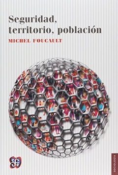 SEGURIDAD TERRITORIO POBLACION (COLECCION SOCIOLOGIA SEMINARIO) DE FOUCAULT MICHEL