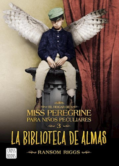 BIBLIOTECA DE ALMAS (HOGAR DE MISS PEREGRINE 3) (RUSTICA) - RIGGS RANSOM - EDITORIAL CROSS BOOKS