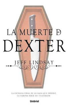 LA MUERTE D DEXTER -JEFF LINDSAY