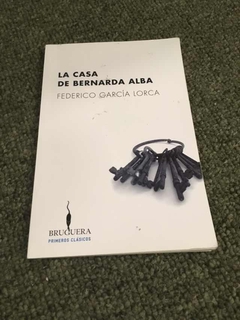 CASA DE BERNARDA ALBA (COLECCION PRIMEROS CLASICOS 14) (RUSTICO) DE GARCIA LORCA FEDERICO