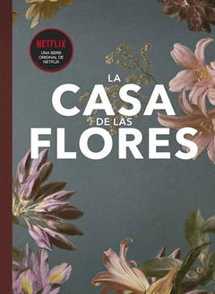 CASA DE LAS FLORES [FANBOOK] - NEIRA ELENA - EDITORIAL CUPULA