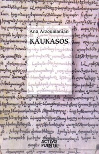 KAUKASOS-ANA ARZOUMANIAN - EDITORIAL: ACTIVO PUENTE