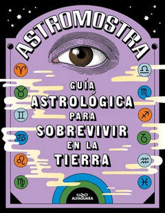 GUIA ASTROLOGICA PARA SOBREVIVIR EN LA TIERRA (COLECCION NO FICCION) DE ASTROMOSTRA
