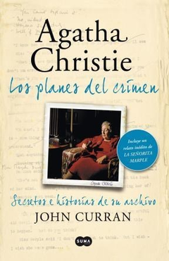 AGATHA CHRISTIE LOS PLANES DEL CRIMEN SECRETOS E HISTORIAS DE SU ARCHIVO - CURRAN JOHN - SUMA DE LETRAS