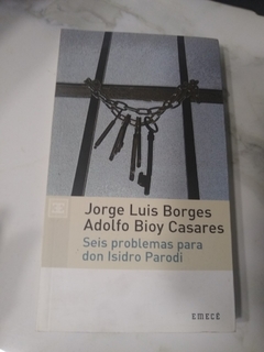 SEIS PROBLEMAS PARA DON ISIDRO PARODI DE BORGES / BIOY CASARES