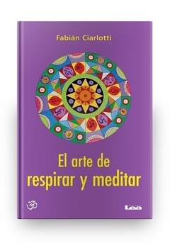 ARTE DE RESPIRAR Y MEDITAR DE CIARLOTTI FABIAN