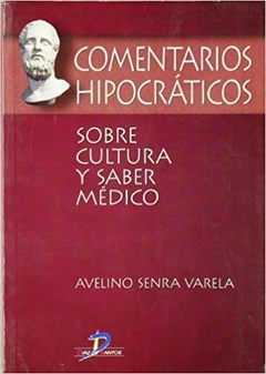 COMENTARIOS HIPOCRATICOS SOBRE CULTURA Y SABER MEDICO DE SENRA VARELA AVELINO