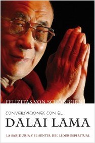 CONVERSACIONES CON EL DALAI LAMA LA SABIDURIA Y EL SENTIR DEL LIDER ESPIRITUAL (ESPIRITUALIDAD) DE VON SCHONBORN FELIZITAS