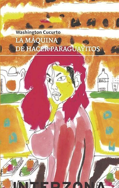 MAQUINA DE HACER PARAGUAY0 ON POESIA) (CARTONE) DE CUCURTO WASHINGTON