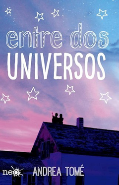 ENTRE DOS UNIVERSOS (COLECCION NEO) - TOME ANDREA - EDITORIAL PLATAFORMA/NEO