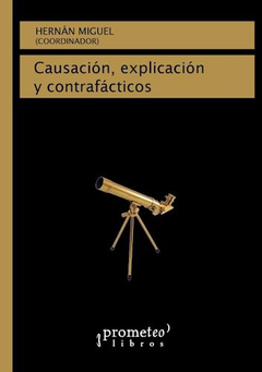 CAUSACION EXPLICACION Y CONTRAFACTICOS (RUSTICA) DE MIGUEL HERNAN (COORDINADOR)