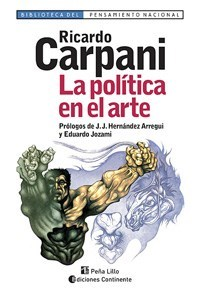 POLITICA EN EL ARTE (BIBLIOTECA PENSAMIENTO NACIONAL) (RUSTICA) DE CARPANI RICARDO