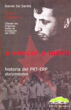 A VENCER O MORIR - DANIEL DE SANTIS - EDITORIAL NUESTRA AMERICA