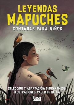 LEYENDAS MAPUCHES CONTADAS PARA NIÑOS-DIEGO REMUSSI