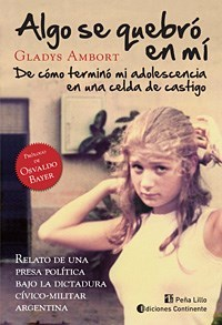 ALGO SE QUEBRO EN MI DE COMO TERMINO MI ADOLESCENCIA EN UNA CELDA DE CASTIGO - DE AMBORT GLADYS - EDICIONES CONTINENTE