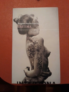 LASTIMA (NARRATIVA LATINOAMERICANA) de Yazlle Garcia Angeles