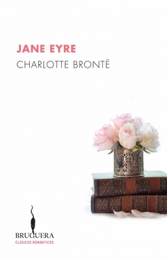 JANE EYRE (COLECCION CLASICOS ROMANTICOS 17) (RUSTICO) DE BRONTE CHARLOTTE