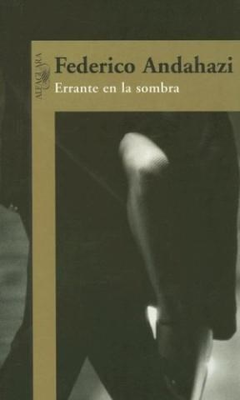 ERRANTE EN LA SOMBRA (RUSTICA) DE ANDAHAZI FEDERICO