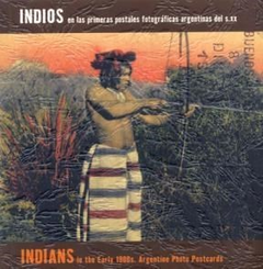 INDIOS EN LAS PRIMERAS POSTALES FOTOGRAFICAS ARGENTINAS DE MASOTTA CARLOS