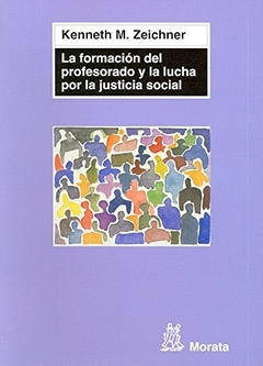 LA FORMACION DEL PROFESORADO Y LA LUCHA POR LA JUSTICIA SOCIAL-KANNETH M. ZEICHNER