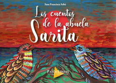 LOS CUENTOS DE LA ABUELA SARITA-SARA FRANCISCA ARBU