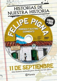 11 DE SEPTIEMBRE [LIBRO + DVD] (HISTORIAS DE NUESTRA HISTORIA) - PIGNA FELIPE - EDITORIAL PLANETA