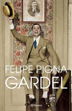 Gardel - Pigna Felipe - Editorial Planeta