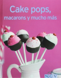 CAKE POPS MACARONS Y MUCHO MAS DE VV.AA.