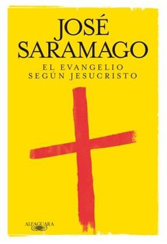 EVANGELIO SEGUN JESUCRISTO (N/ED) DE SARAMAGO JOSE (1998 PREMIO NOBEL)