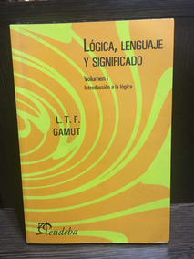 LOGICA LENGUAJE Y SIGNIFICADO LOGICA INTENSIONAL [VOL.II] (ENCICLOPEDIA LOGICA) DE GAMUT L T F