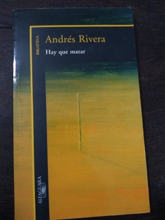 HAY QUE MATAR (BIBLIOTECA ANDRES RIVERA) DE RIVERA ANDRES