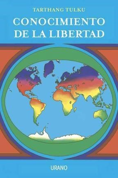 CONOCIMIENTO DE LA LIBERTAD (COLECCION CRECIMIENTO PERSONAL) DE TULKU TARTHANG