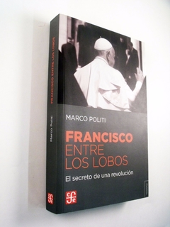 FRANCISCO ENTRE LOS LOBOS - POLITI MARCO - FONDO DE CULTURA ECONOMICA