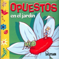 OPUESTOS EN EL JARDIN (COLECCION DESCUBRO) (CARTONE) DE SIGMAR