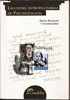 LECCIONES INTRODUCTORIAS DE PSICOPATOLOGIA (COLECCION PSICOLOGIA) DE BAUMGART AMALIA Y COLABORADORES