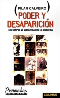 PODER Y DESAPARICION LOS CAMPOS DE CONCENTRACION EN ARGENTINA (COLECCION PUÑALADAS) DE CALVEIRO PILAR