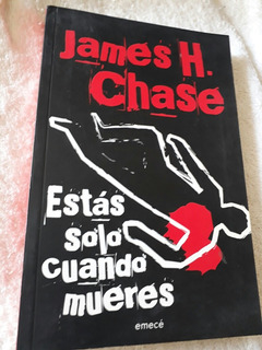 ESTAS SOLO CUANDO MUERES (NOVELA DE SUSPENSO) DE CHASE JAMES HADLEY