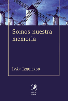 SOMOS NUESTRA MEMORIA DE IZQUIERDO IVAN