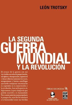 SEGUNDA GUERRA MUNDIAL Y LA REVOLUCION (OBRAS ESCOGIDAS 8) DE TROTSKY LEON