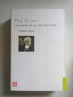 PAUL RICOEUR LOS SENTIDOS DE UNA VIDA [1913-2005] (COLECCION FILOSOFIA) DE DOSSE FRANCOIS