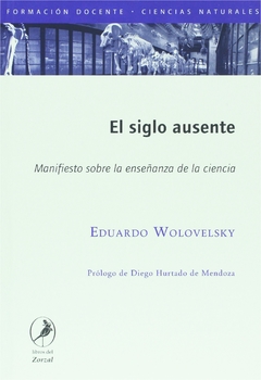 SIGLO AUSENTE MANIFIESTO SOBRE LA ENSEÑANZA DE LA CIENC DE WOLOVELSKY EDUARDO