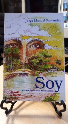 Soy - Jorge Manuel Santander - Ediciones de la Paz