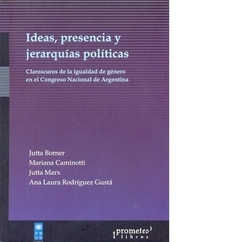 IDEAS PRESENCIA Y JERARQUIAS POLITICAS DE BORNER JUTTA/CAMINOTTI MARIANA/MARX JUTT