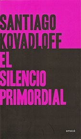 SILENCIO PRIMORDIAL (RUSTICA) DE KOVADLOFF SANTIAGO