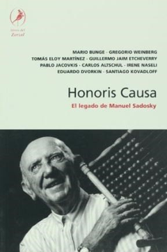 HONORIS CAUSA EL LEGADO DE MANUEL SADOSKY DE BUNGE M. / WEINBERG G. / MARTINEZ T. / J