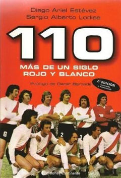 110 MAS DE UN SIGLO ROJO Y BLANCO (2 EDICION CORREGIDA Y AUMENTADA) - ESTEVEZ DIEGO ARIEL - EDITORIAL CONTINENTE
