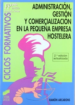 ADMINISTRACION,GESTION Y COMERCIALIZACION EN LA PEQUEÑA EMPRESA HOSTELERA - EDITORIAL SINTESIS