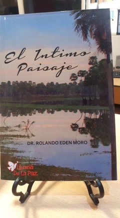 EL INTIMO PAISAJE-ROLANDO EDEN MORO